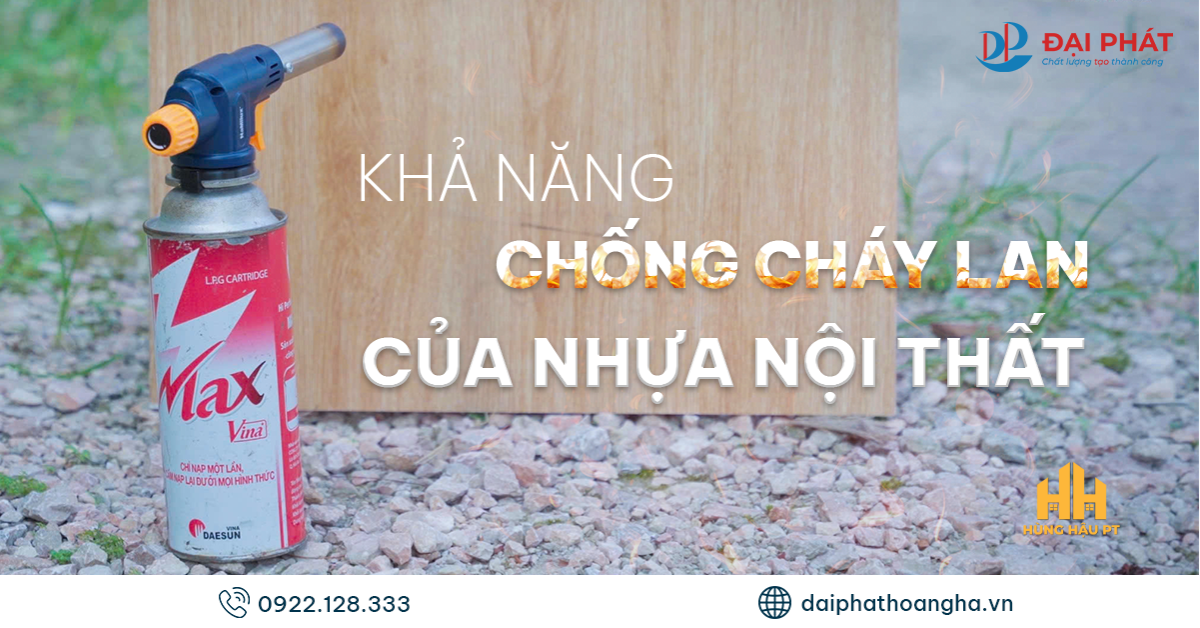 Khả Năng Chống Cháy Lan Của Nhựa Nội Thất 2025 – Giải Pháp An Toàn Cho Mọi Công Trình