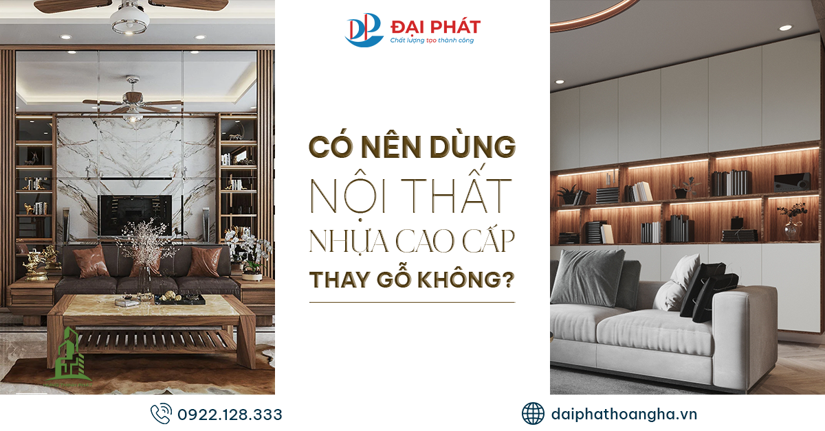 SO SÁNH GIÁ THÀNH NỘI THẤT NHỰA VÀ GỖ – ĐÂU LÀ LỰA CHỌN TỐI ƯU NĂM 2025?