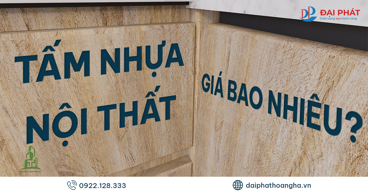 Tấm Nhựa Nội Thất Giá Bao Nhiêu? Bảng Báo Giá 2025