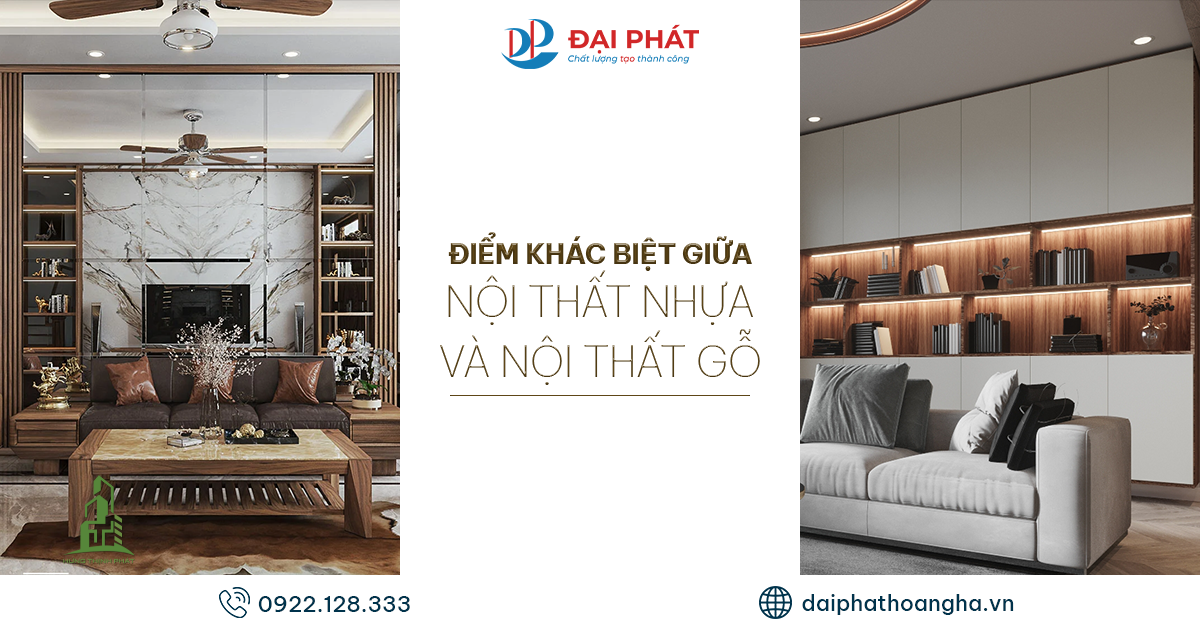 ĐIỂM KHÁC BIỆT GIỮA NỘI THẤT NHỰA VÀ NỘI THẤT GỖ 2025