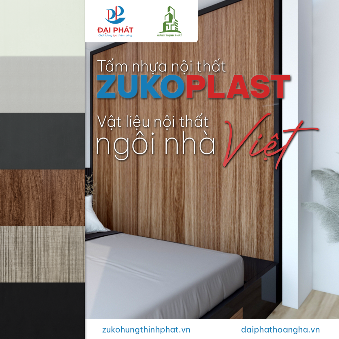 TẤM NHỰA NỘI THẤT ZUKOPLAST – VẬT LIỆU NỘI THẤT NGÔI NHÀ VIỆT | ĐẠI PHÁT X HƯNG THỊNH PHÁT