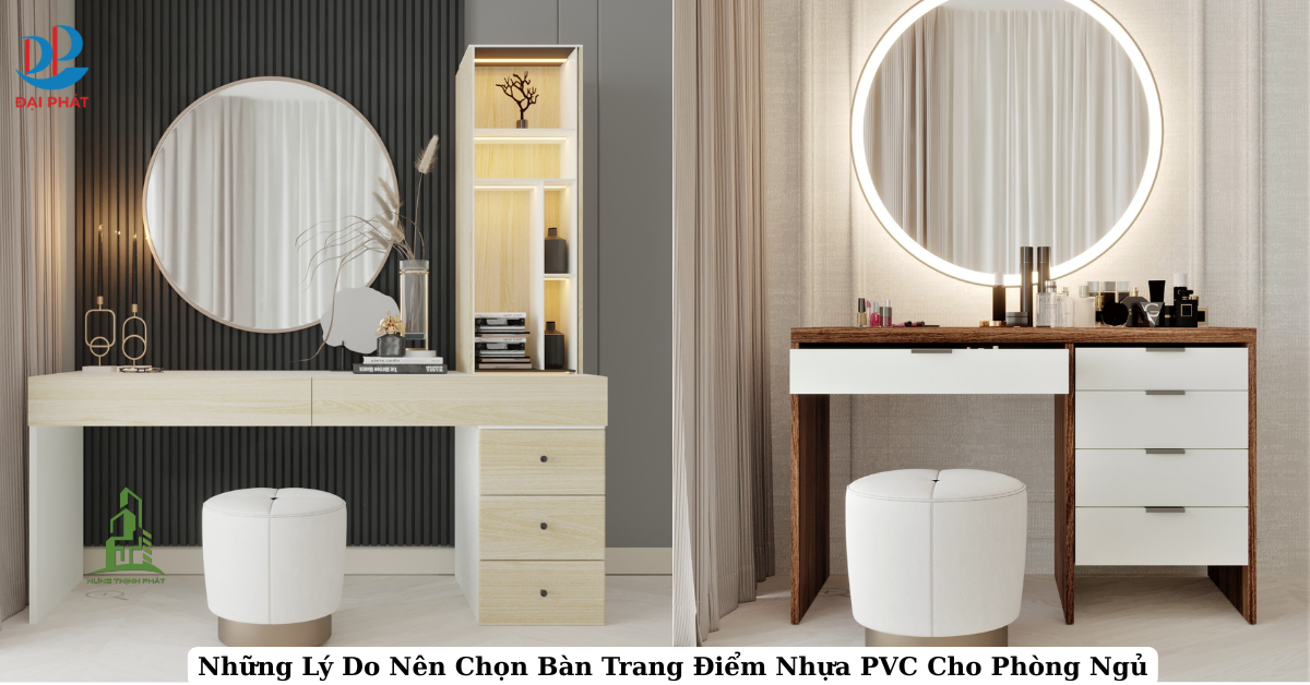 LÝ DO BÀN TRANG ĐIỂM NHỰA PVC TRỞ THÀNH LỰA CHỌN HÀNG ĐẦU CHO PHÒNG NGỦ 2025